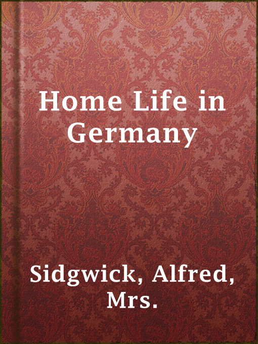 Title details for Home Life in Germany by Mrs. Alfred Sidgwick - Available